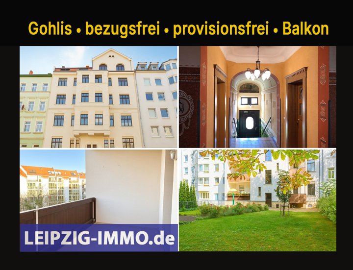 **BEZUGSFREI ab 01-2026 ** PROVISIONSFREI** 3 ZKB ** BALKON ** GOHLIS ** **BEZUGSFREI ab 01-2026 ** PROVISIONSFREI** 3 ZKB ** BALKON ** GOHLIS **